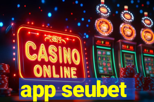 app seubet